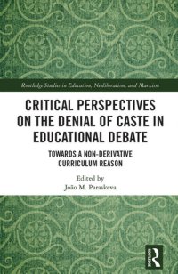 cover of the book Critical Perspectives on the Denial of Caste in Educational Debate (Routledge Studies in Education, Neoliberalism, and Marxism)