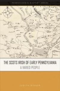 cover of the book The Scots Irish of Early Pennsylvania : A Varied People