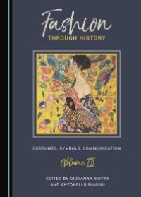 cover of the book Fashion Through History : Costumes, Symbols, Communication (Volume II)