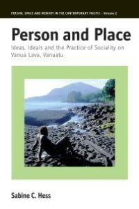 cover of the book Person and Place : Ideas, Ideals and Practice of Sociality on Vanua Lava, Vanuatu