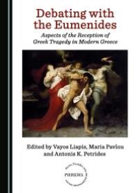 cover of the book Debating with the Eumenides : Aspects of the Reception of Greek Tragedy in Modern Greece