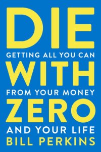 cover of the book Die with Zero