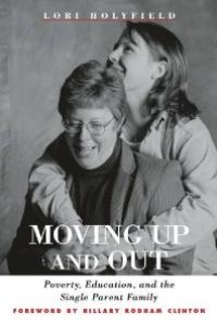 cover of the book Moving up and Out : Poverty, Education and Single Parent Family