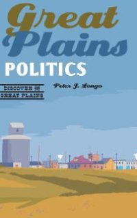 cover of the book Great Plains Politics