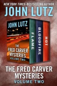 cover of the book The Fred Carver Mysteries Volume Two : Flame, Bloodfire, and Hot