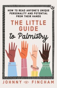 cover of the book The Little Guide to Palmistry: How to Read Anyone's Unique Personality and Potential From Their Hands