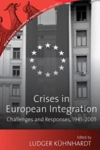 cover of the book Crises in European Integration : Challenges and Responses, 1945-2005