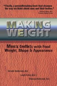 cover of the book Making Weight : Men's Conflicts with Food, Weight, Shape and Appearance