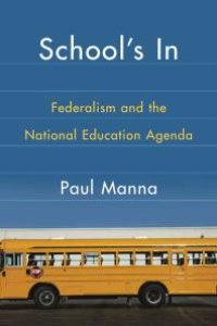 cover of the book School's In : Federalism and the National Education Agenda