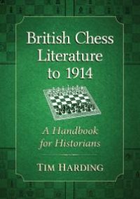 cover of the book British Chess Literature To 1914 : A Handbook for Historians