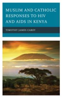 cover of the book Muslim and Catholic Responses to HIV and AIDS in Kenya