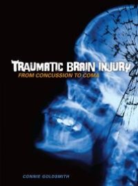 cover of the book Traumatic Brain Injury : From Concussion to Coma