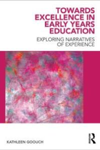 cover of the book Towards Excellence in Early Years Education : Exploring Narratives of Experience