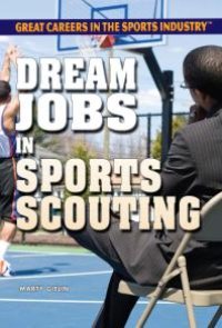 cover of the book Dream Jobs in Sports Scouting