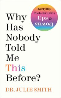 cover of the book Why Has Nobody Told Me This Before?