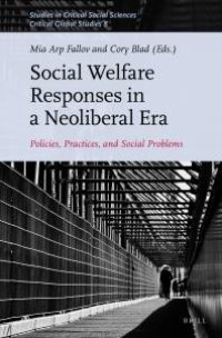 cover of the book Social Welfare Responses in a Neoliberal Era : Policies, Practices, and Social Problems