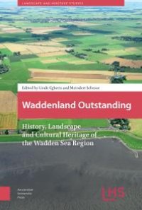 cover of the book Waddenland Outstanding : History, Landscape and Cultural Heritage of the Wadden Sea Region