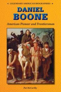 cover of the book Daniel Boone : American Pioneer and Frontiersman