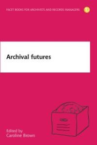 cover of the book Archival Futures