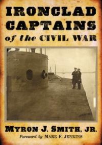 cover of the book Ironclad Captains of the Civil War