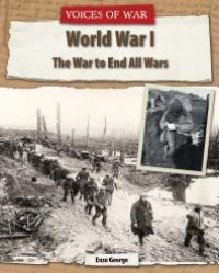 cover of the book World War I : The War to End All Wars