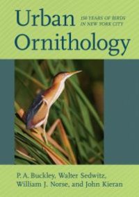 cover of the book Urban Ornithology : 150 Years of Birds in New York City