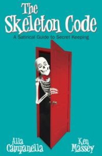 cover of the book The Skeleton Code : A Satirical Guide to Secret Keeping