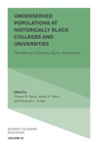 cover of the book Underserved Populations at Historically Black Colleges and Universities : The Pathway to Diversity, Equity, and Inclusion