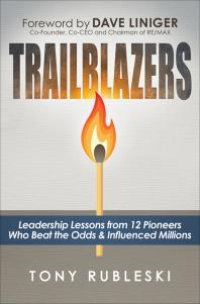 cover of the book Trailblazers : Leadership Lessons from 12 Pioneers Who Beat the Odds and Influenced Millions