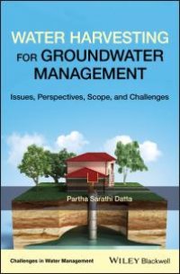 cover of the book Water Harvesting for Groundwater Management : Issues, Perspectives, Scope, and Challenges