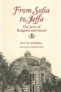 cover of the book From Sofia to Jaffa : The Jews of Bulgaria and Israel