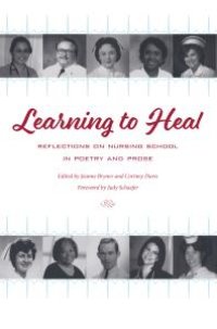 cover of the book Learning to Heal : Reflections on Nursing School in Poetry and Prose