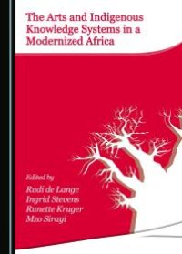 cover of the book The Arts and Indigenous Knowledge Systems in a Modernized Africa