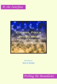 cover of the book Clowns, Fools and Picaros : Popular Forms in Theatre, Fiction and Film