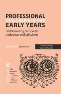 cover of the book Professional Dialogues in the Early Years : Rediscovering early years pedagogy and principles