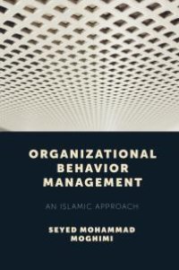 cover of the book Organizational Behavior Management : An Islamic Approach