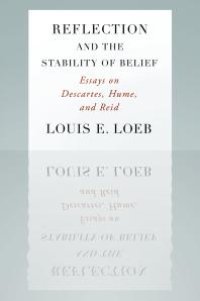 cover of the book Reflection and the Stability of Belief : Essays on Descartes, Hume, and Reid