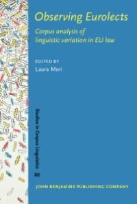 cover of the book Observing Eurolects : Corpus Analysis of Linguistic Variation in EU Law