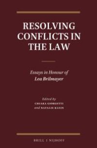 cover of the book Resolving Conflicts in the Law : Essays in Honour of Lea Brilmayer