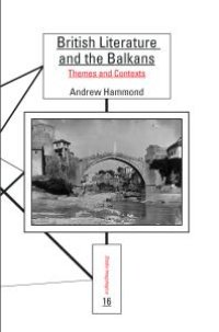 cover of the book British Literature and the Balkans : Themes and Contexts