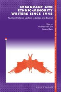 cover of the book Immigrant and Ethnic-Minority Writers Since 1945 : Fourteen National Contexts in Europe and Beyond