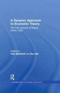 cover of the book A Dynamic Approach to Economic Theory : The Yale Lectures of Ragnar Frisch