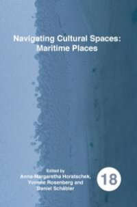 cover of the book Navigating Cultural Spaces: Maritime Places