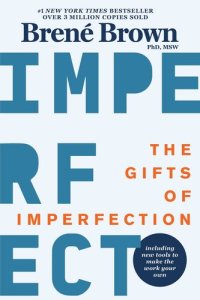 cover of the book The Gifts of Imperfection: Let Go of Who You Think You're Supposed to Be and Embrace Who You Are