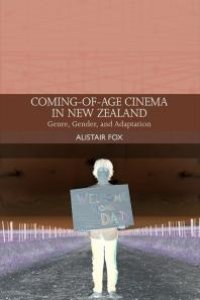 cover of the book Coming-Of-Age Cinema in New Zealand : Genre, Gender and Adaptation in a National Cinema