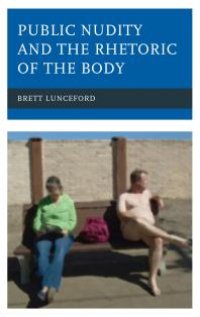 cover of the book Public Nudity and the Rhetoric of the Body