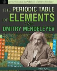 cover of the book The Periodic Table of Elements and Dmitry Mendeleyev