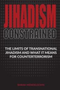 cover of the book Jihadism Constrained : The Limits of Transnational Jihadism and What It Means for Counterterrorism