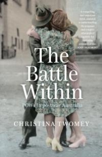 cover of the book The Battle Within : POWs in Post-War Australia