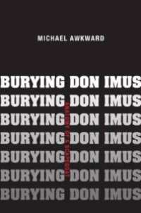 cover of the book Burying Don Imus : Anatomy of a Scapegoat